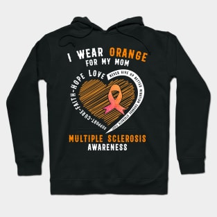 I Wear Orange For My Mom MS Multiple Sclerosis Awareness Hoodie